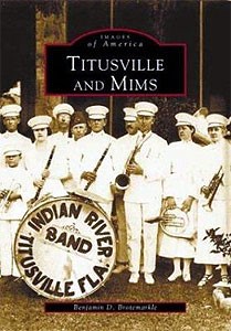 Cover photo of Titusville and Mims by Benjamin Brotemarkle