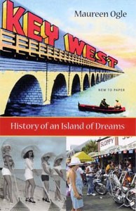 Cover photo of Key West: History of an Island of Dreams by Maureen Ogle