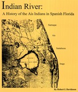 Cover photo of Indian River: A History of the Ais Indians in Spanish Florida by Robert Davidsson