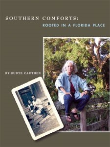 Cover photo of Southern Comforts: Rooted in a Florida Place by Sudye Cauthen