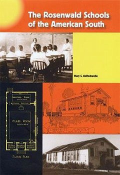 Cover photo of The Rosenwold Schools of the American South by Mary S. Hoffschwelle