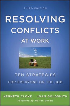 Cover photo of Resolving Conflicts at Work: Ten Strategies for Everyone on the Job by Kenneth Cloke and Joan Goldsmith