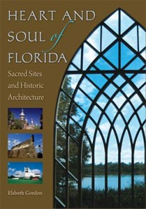 Cover photo of Heart and Soul of Florida: Sacred Sites and Historic Architecture by Elsbeth Gordon